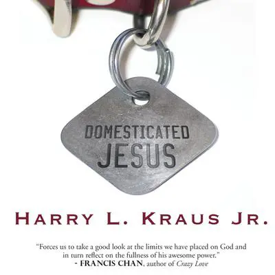 Domesticated Jesus Audibook, by Harry Kraus