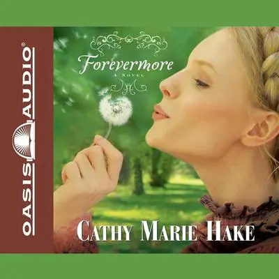 Forevermore Audibook, by Cathy Marie Hake
