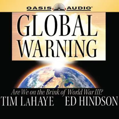 Global Warning: Are We on the Brink of World War III? Audibook, by Tim LaHaye