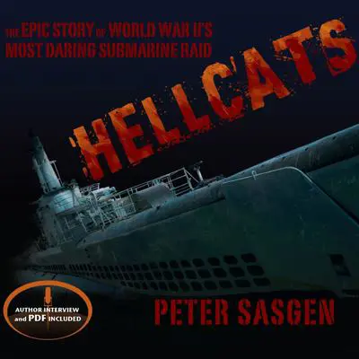 Hellcats: The Epic Story of World War II's Most Daring Submarine Raid Audibook, by Peter Sasgen