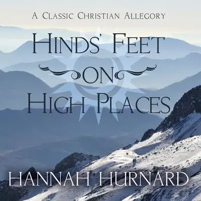 Hind's Feet on High Places Audibook, by Hannah Hurnard
