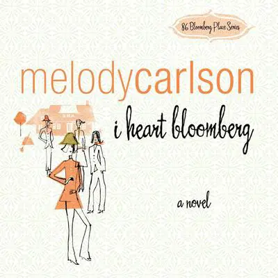 I Heart Bloomberg Audibook, by Melody Carlson