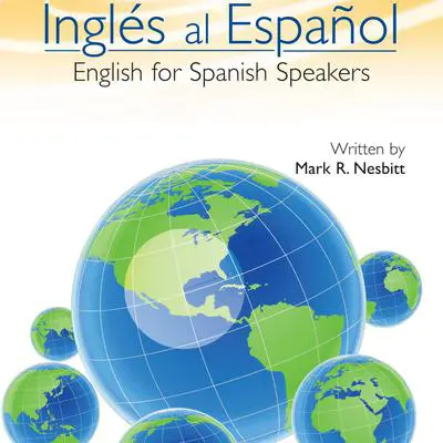 Ingles al Espanol: English for Spanish Speakers Audibook, by Mark R. Nesbitt