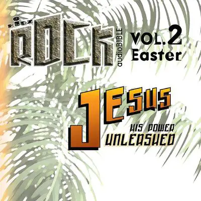 Jesus His Power Unleashed: Easter Audibook, by Various 