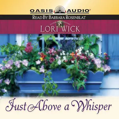 Just Above a Whisper Audibook, by Lori Wick