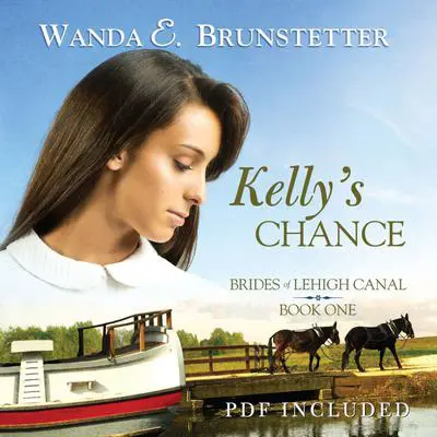 Kelly's Chance Audibook, by Wanda E. Brunstetter