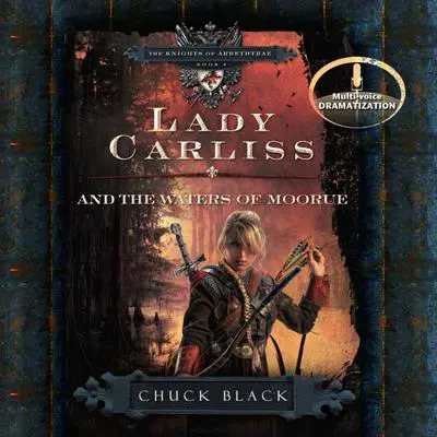 Lady Carliss and the Waters of Moorue Audibook, by Chuck Black