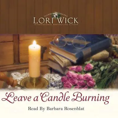 Leave a Candle Burning Audibook, by Lori Wick