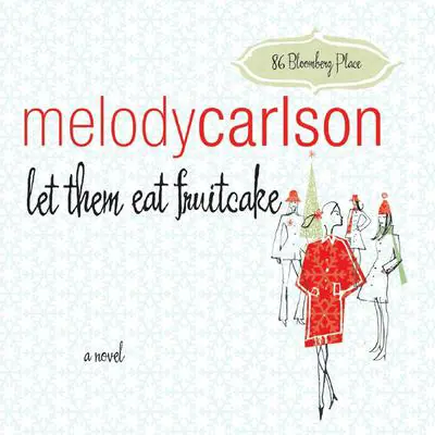 Let Them Eat Fruitcake Audibook, by Melody Carlson