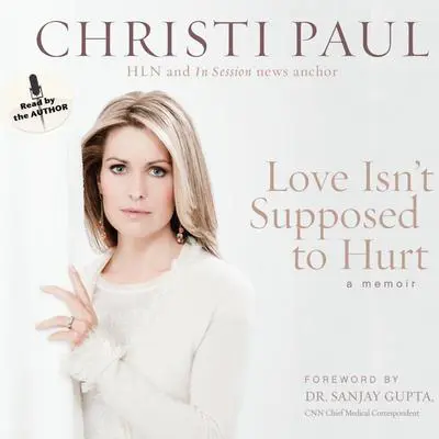 Love Isn't Supposed to Hurt Audibook, by Christi Paul