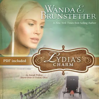 Lydia's Charm: An Amish Widow Starts Over in Charm, Ohio Audibook, by Wanda E. Brunstetter