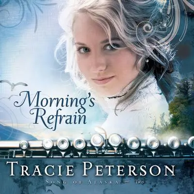 Morning's Refrain Audibook, by Tracie Peterson