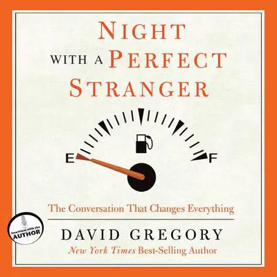 Night with a Perfect Stranger: The Conversation That Changes Everything Audibook, by David Gregory