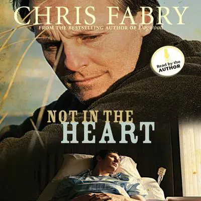 Not in the Heart Audibook, by Chris Fabry