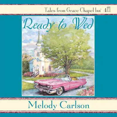 Ready to Wed Audibook, by Melody Carlson