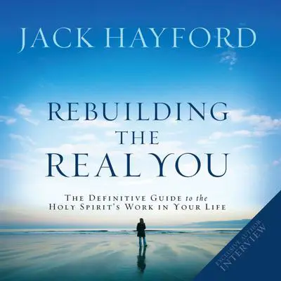 Rebuilding The Real You Audibook, by Jack Hayford