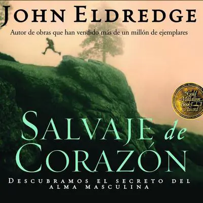 Salvaje de Corazon: Wild at Heart Audibook, by John Eldredge