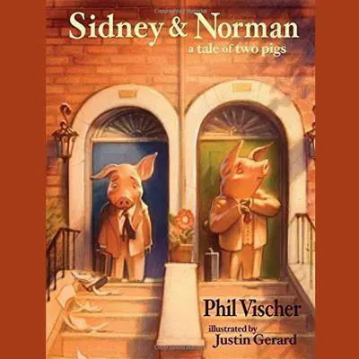 Sidney & Norman: A Tale of Two Pigs  Audibook, by Phil Vischer
