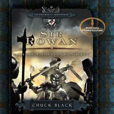 Sir Rowan and the Camerian Conquest Audibook, by Chuck Black