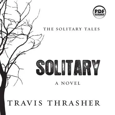 Solitary: A Novel Audibook, by Travis Thrasher