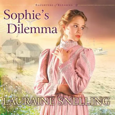 Sophie's Dilemma Audibook, by Lauraine Snelling