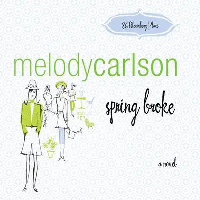 Spring Broke Audibook, by Melody Carlson