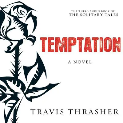 Temptation: A Novel Audibook, by Travis Thrasher