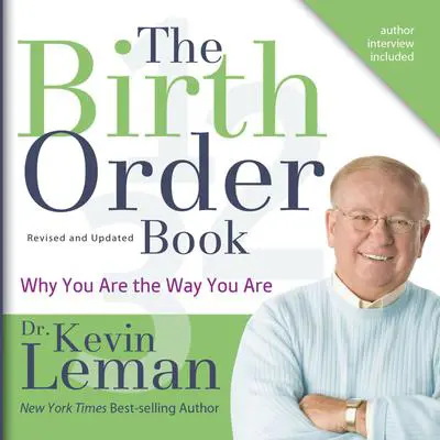 The Birth Order Book: Why You Are the Way You Are Audibook, by Kevin Leman