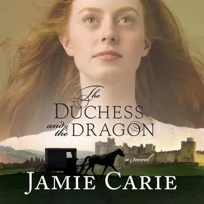 The Duchess and the Dragon Audibook, by Jamie Carie