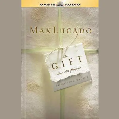 The Gift For All People Audibook, by Max Lucado