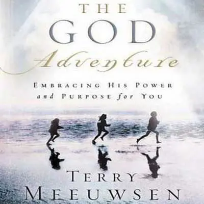 The God Adventure Audibook, by Terry Meeuwsen