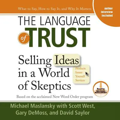 The Language of Trust: Selling Ideas in a World of Skeptics Audibook, by Michael Maslansky