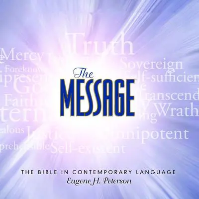 The Message Bible: Complete Bible Audibook, by Eugene H. Peterson
