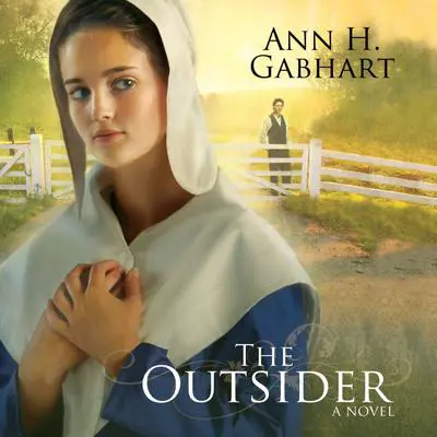 The Outsider: A Novel Audibook, by Ann H. Gabhart