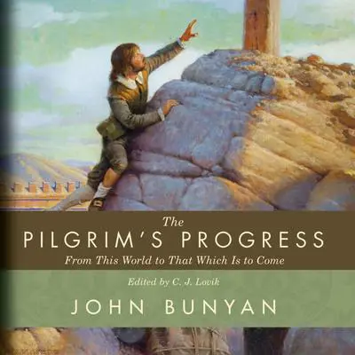 The Pilgrim's Progress: From This World to That Which Is to Come Audibook, by John Bunyan