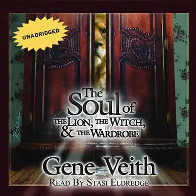 The Soul Of The Lion,the Witch, And The Wardrobe Audibook, by Gene Veith