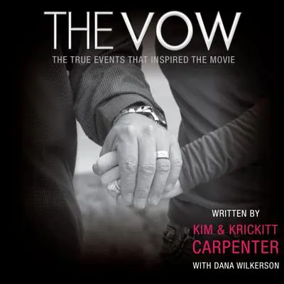 The Vow: The True Events that Inspired the Movie Audibook, by Kim Carpenter