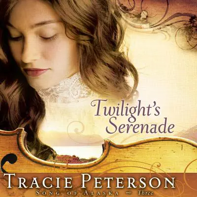Twilight's Serenade Audibook, by Tracie Peterson