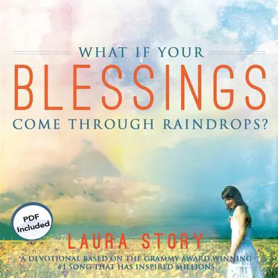 What If Your Blessings Come Through Raindrops?: A 30 Day Devotional Audibook, by Laura Story