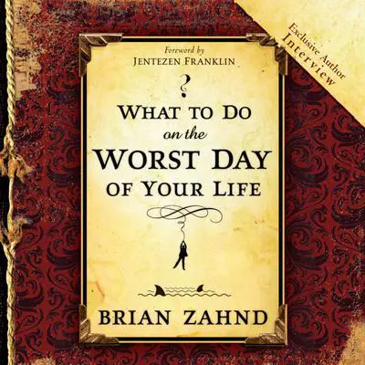 What to Do on the Worst Day of Your Life Audibook, by Brian Zahnd