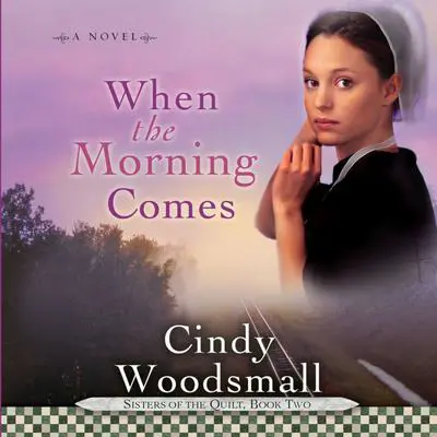 When the Morning Comes Audibook, by Cindy Woodsmall