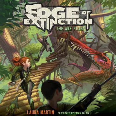 Edge of Extinction #1: The Ark Plan Audibook, by Laura Martin