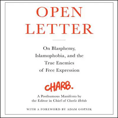 Open Letter: On Blasphemy, Islamophobia, and the True Enemies of Free Expression Audibook, by Charb