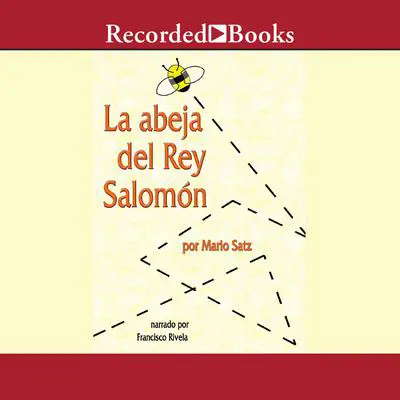 La abeja del rey salomon (The Bee of King Salomon) Audibook, by Mario Satz