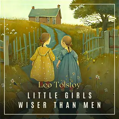 Little Girls Wiser Than Men Audibook, by Leo Tolstoy