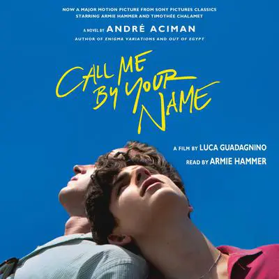 Call Me by Your Name: A Novel Audibook, by André Aciman