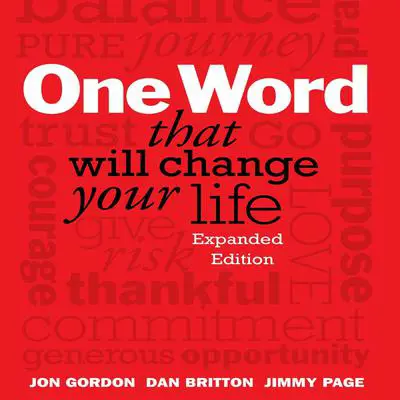 One Word That Will Change Your Life: Expanded Edition Audibook, by Jon Gordon
