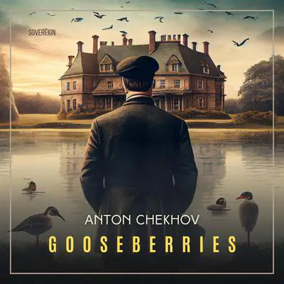 Gooseberries Audibook, by Anton Chekhov