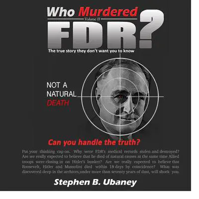 Who Murdered FDR? Audibook, by Stephen B.  Ubaney 