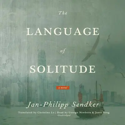 The Language of Solitude: A Novel Audibook, by Jan-Philipp Sendker
